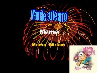 Mama
Mama Miriam
 