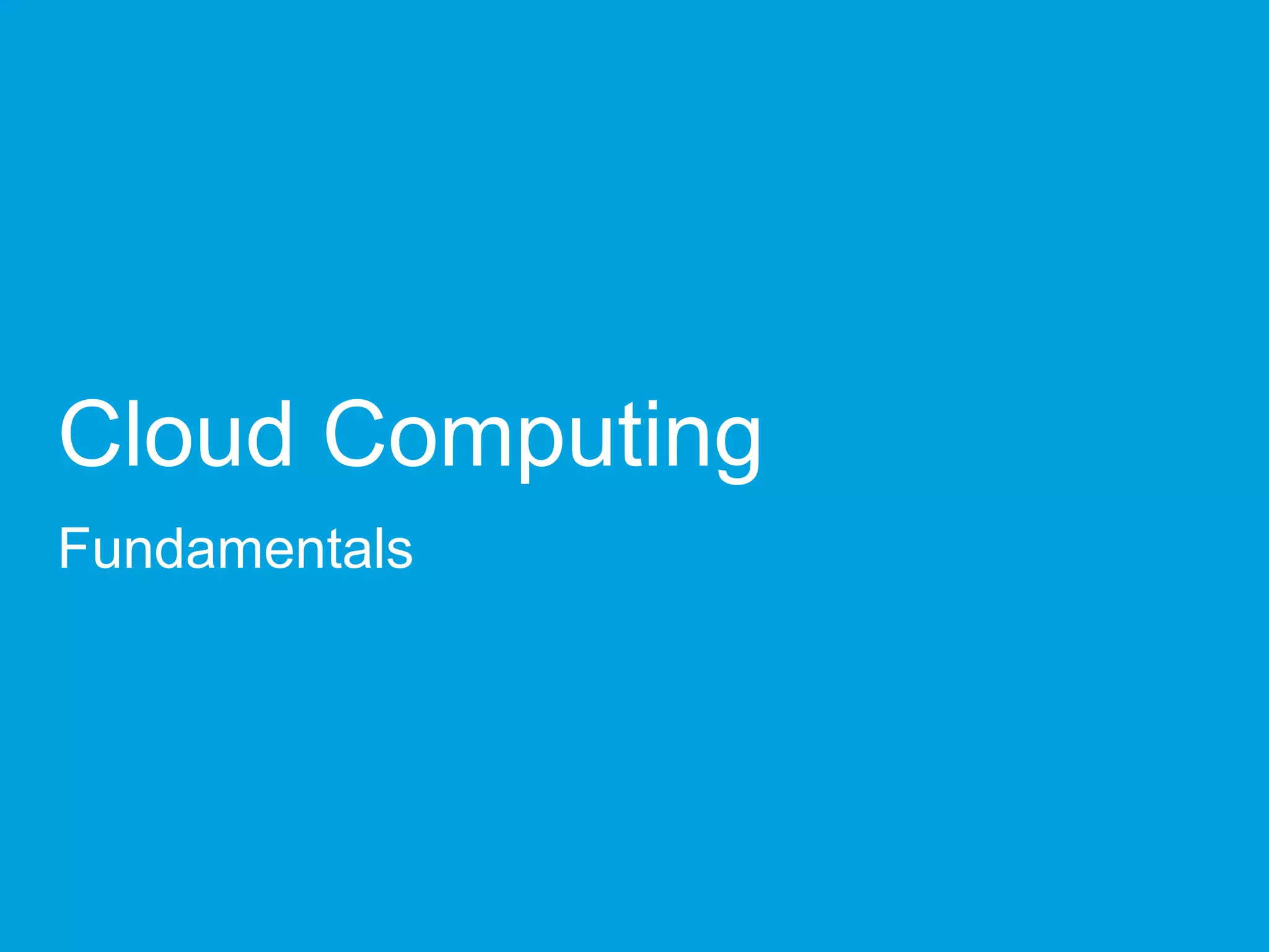 Cloud Computing
Fundamentals
 