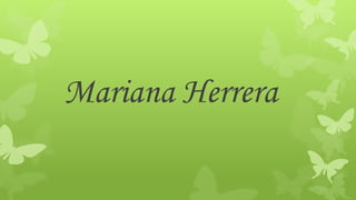 Mariana Herrera 
 