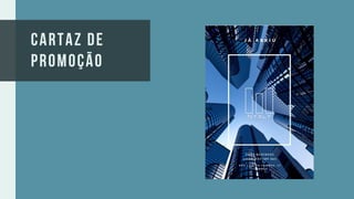CARTAZ DE
PROMOÇÃO
 
