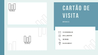 CARTÃO DE
VISITA
BRANCO
 