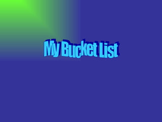 My Bucket List 