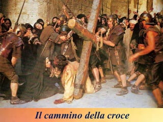Il cammino della croce
 