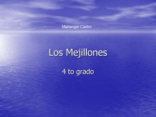Los Mejillones 4 to grado                                                                                    Mariangel Castro 