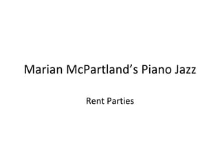 Marian McPartland’s Piano Jazz Rent Parties 