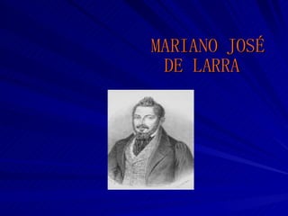 MARIANO JOSÉ DE LARRA 