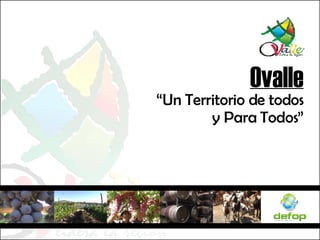 Ovalle “ Un Territorio de todos y Para Todos” 