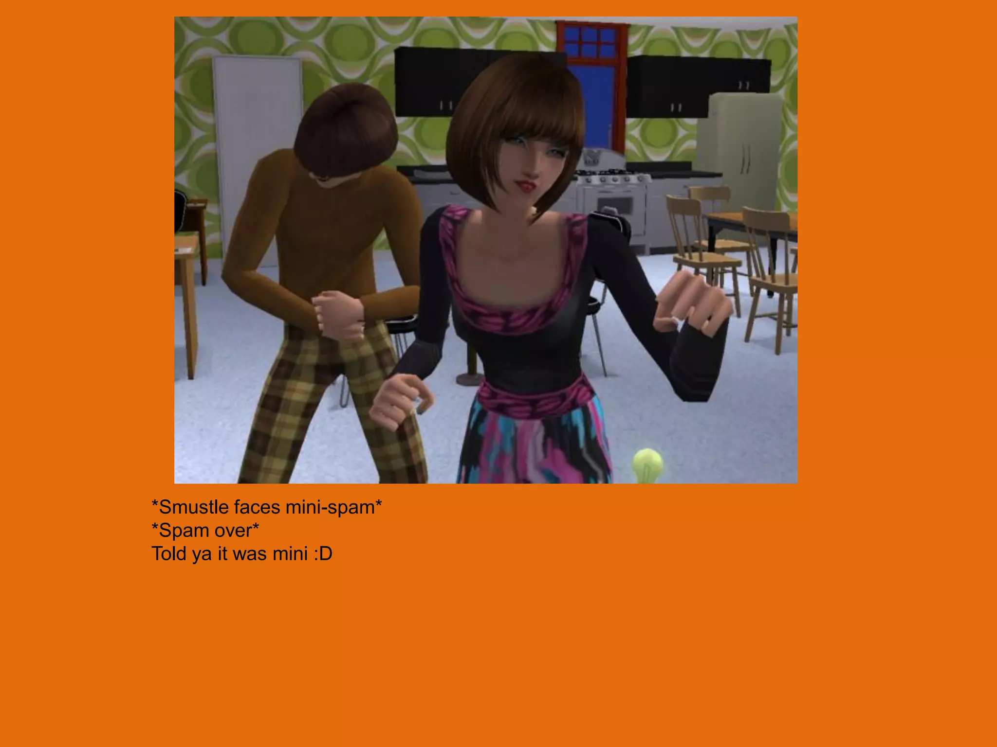 *Smustle faces mini-spam*
*Spam over*
Told ya it was mini :D
 