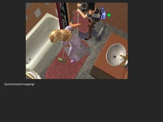 Synchronized mopping!
 