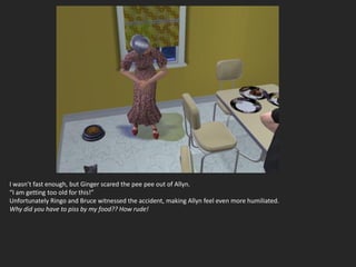I wasn’t fast enough, but Ginger scared the pee pee out of Allyn.
“I am getting too old for this!”
Unfortunately Ringo and Bruce witnessed the accident, making Allyn feel even more humiliated.
Why did you have to piss by my food?? How rude!
 
