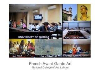 French Avant-Garde Art
National College of Art, Lahore
 