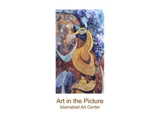 Art in the Picture
Islamabad Art Center
 