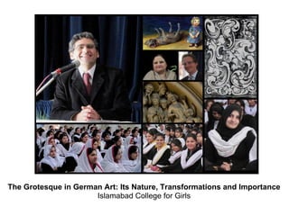 The Grotesque in German Art: Its Nature, Transformations and Importance
Islamabad College for Girls
 