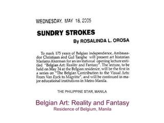 Belgian Art: Reality and Fantasy
Residence of Belgium, Manila
 