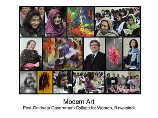 Modern Art
Post-Graduate Government College for Women, Rawalpindi
 