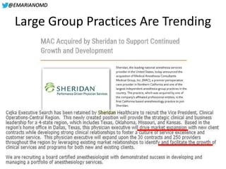 @EMARIANOMD
Large Group Practices Are Trending
 