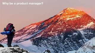 Why be a product manager?
 
