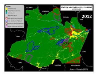 2012
Soares‐Filho et al 2006
 