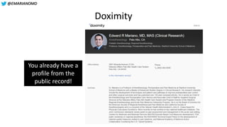 @EMARIANOMD
Doximity
You already have a
profile from the
public record!
 