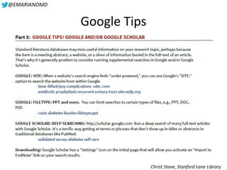 @EMARIANOMD
Google Tips
Christ Stave, Stanford Lane Library
 