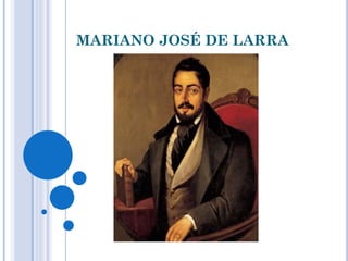MARIANO JOSÉ DE LARRA
 