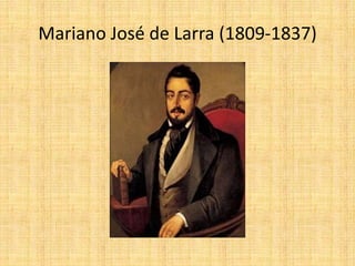 Mariano José de Larra (1809-1837)
 