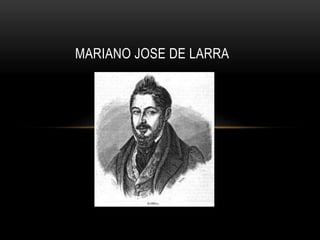 MARIANO JOSE DE LARRA
 