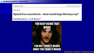 @EMARIANOMD #WAS2020
Elkassabany & Mariano. Anaesthesia 2019
 