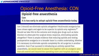 @EMARIANOMD #WAS2020
Opioid-Free Anesthesia: CON
Lirk & Rathmell. EJA 2019
 