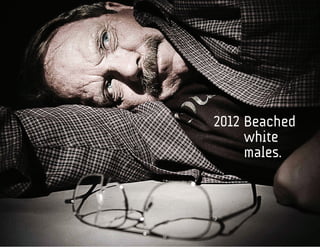 2012 Beached
     white
     males.
 