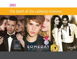 1993
The death of the celebrity endorser.
 