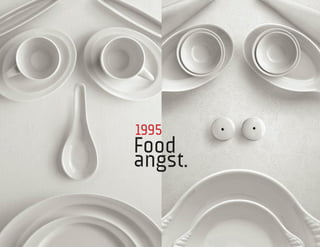 1995
Food
angst.
 
