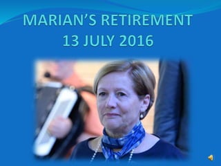 Marian’s retirement