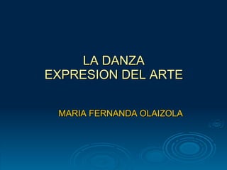 LA DANZA EXPRESION DEL ARTE ,[object Object]