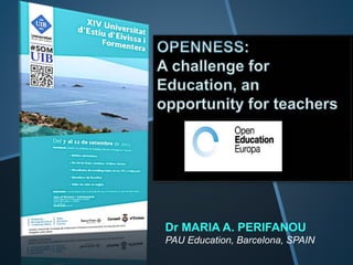 Dr MARIA A. PERIFANOU
PAU Education, Barcelona, SPAIN
 