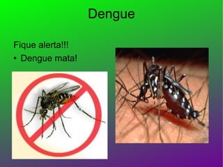 Dengue ,[object Object],[object Object]