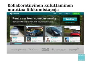 Kollaboratiivinen kuluttaminen
muuttaa liikkumistapoja
 