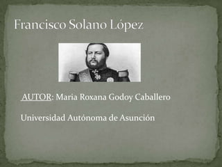 AUTOR: Maria Roxana Godoy Caballero

Universidad Autónoma de Asunción
 