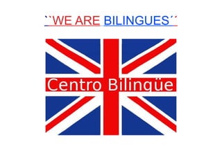 ``WE ARE BILINGUES´´
 