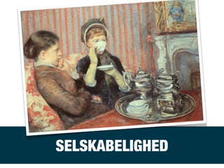 SELSKABELIGHED
 