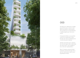 Em tudo que faz, a Mozak pensa no legado
que quer deixar para os cariocas, com o
objetivo de melhorar a vida das pessoas
que vão usufruir de seus empreendimentos
e, também, daquelas que vivem em seu
entorno.
O lançamento do Marias vem em perfeita
sintonia com o momento que vivemos:
buscamos uma vida mais equilibrada e leve
e essa foi nossa maior inspiração.
Ipanema é um encontro entre as ondas do
mar, a brisa da Lagoa e toda a exclusividade
que o bairro oferece. Seja a trabalho ou
lazer, o dia a dia é repleto de Bossa.
Marias é o primeiro corporativo design
de Ipanema, é um divisor de águas entre o
que você conhecia antes e todas as novas
possibilidades do futuro.
FACH A DA D IURNA
P
e
r
s
pe
c
t
i
v
a
i
l
u
s
t
r
a
d
a
.
A
de
c
o
r
a
ç
ã
o
,
o
s
r
e
v
e
s
t
i
me
n
t
o
s
e
o
p
a
i
s
a
g
i
s
m
o
s
ã
o
i
m
a
ge
n
s
me
r
a
me
n
t
e
i
l
u
s
t
r
a
t
i
v
a
s
.
O
s
m
ó
v
e
i
s
,
a
s
s
i
m
c
o
m
o
o
s
m
a
t
e
r
i
a
i
s
de
a
c
a
b
a
me
n
t
o
s
ã
o
de
d
i
me
n
s
õ
e
s
c
o
me
r
c
i
a
i
s
e
n
ã
o
f
a
z
em
p
a
r
t
e
d
o
c
o
n
t
r
a
t
o
de
c
o
n
s
t
r
u
ç
ã
o
.
O
i
m
ó
v
e
l
e
o
emp
r
ee
n
d
i
me
n
t
o
s
e
r
t
ã
o
e
n
t
r
eg
u
e
s
c
o
m
o
i
n
d
i
c
a
d
o
n
o
mem
o
r
i
a
l
de
s
c
r
i
t
i
v
o
.
2
6
BS”D
 