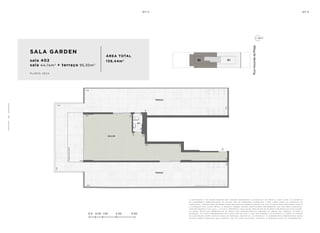 SALA GARDEN
sala 402
sala 44,14m2
+ terraço 95,30m2
ÁREA TOTAL
139,44m2
planta seca
a de c o r a ç ã o e o s r e v e s t i me n t o s s ã o i m a ge n s me r a me n t e i l u s t r at i va s . o s m ó v e i s , a s s i m c o m o o s m at e r i a i s
de a c a b a me n t o r ep r e s e n ta d o s n a p l a n ta s ã o de d i me n s õ e s c o me r c i a i s e n ã o fa z em pa r t e d o c o n t r at o de
c o n s t u ç ã o . o i m ó v e l s e r á e n t r eg u e c o m o i n d i c a d o n o mem o r i a l de s c r i t i v o . e s ta é u m a p l a n ta p r o v i s ó r i a s u je i ta
a a lt e r a ç ã o s em av i s o p r é v i o . o p r o je t o p o de r á s o f r e r m o d i f i c a ç õ e s de c o r r e n t e s d a s p o s t u r a s m u n i c i pa i s ,
c o n c e s s i o n á r i a s e d o l o c a l . a p l a n ta a p r e s e n ta l o c a l i z a ç ã o p r e l i m i n a r de p i l a r e s e p r u m a d a s de i n s ta l a ç õ e s .
a s á r e a s p r i vat i va s r ep r e s e n ta m a s á r e a s d o s c o mpa r t i me n t o s s o m a d a s à s á r e a s d a s pa r ede s , p i l a r e s e
p r u m a d a s . a s c o ta s a p r e s e n ta d a s em p l a n ta s ã o de e i x o a e i x o d a s pa r ede s . o s m at e r i a i s a s e r em u t i l i z a d o s
n a c o n s t r u ç ã o e s tã o e s pe c i f i c a d o s n o mem o r i a l de s c r i t i v o . o s m at e r i a i s e a c a b a me n t o s a p r e s e n ta d o s n e s s a
p l a n ta s e r ã o o f e r e c i d o s a o s c l i e n t e s c o m u m c u s t o a d i c i o n a l , d u r a n t e a pe r s o n a l i z a ç ã o de a c a b a me n t o s ..
0.0 0.50 1.00 2.00 3.00
9
2
 