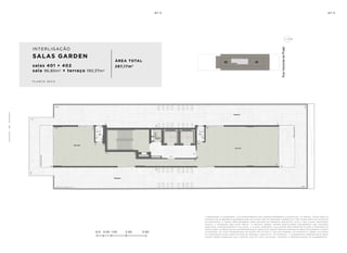 a de c o r a ç ã o , o pa i s a g i s m o e o s r e v e s t i me n t o s s ã o i m a ge n s me r a me n t e i l u s t r at i va s . o s m ó v e i s , a s s i m c o m o o s
m at e r i a i s de a c a b a me n t o r ep r e s e n ta d o s n a p l a n ta s ã o de d i me n s õ e s c o me r c i a i s e n ã o fa z em pa r t e d o c o n t r at o
de c o n s t u ç ã o . o i m ó v e l s e r á e n t r eg u e c o m o i n d i c a d o n o mem o r i a l de s c r i t i v o . e s ta é u m a p l a n ta p r o v i s ó r i a
s u je i ta a a lt e r a ç ã o s em av i s o p r é v i o . o p r o je t o p o de r á s o f r e r m o d i f i c a ç õ e s de c o r r e n t e s d a s p o s t u r a s
m u n i c i pa i s , c o n c e s s i o n á r i a s e d o l o c a l . a p l a n ta a p r e s e n ta l o c a l i z a ç ã o p r e l i m i n a r de p i l a r e s e p r u m a d a s de
i n s ta l a ç õ e s . a s á r e a s p r i vat i va s r ep r e s e n ta m a s á r e a s d o s c o mpa r t i me n t o s s o m a d a s à s á r e a s d a s pa r ede s , p i l a r e s
e p r u m a d a s . a s c o ta s a p r e s e n ta d a s em p l a n ta s ã o de e i x o a e i x o d a s pa r ede s . o s m at e r i a i s a s e r em u t i l i z a d o s
n a c o n s t r u ç ã o e s tã o e s pe c i f i c a d o s n o mem o r i a l de s c r i t i v o . o s m at e r i a i s e a c a b a me n t o s a p r e s e n ta d o s n e s s a
p l a n ta s e r ã o o f e r e c i d o s a o s c l i e n t e s c o m u m c u s t o a d i c i o n a l , d u r a n t e a pe r s o n a l i z a ç ã o de a c a b a me n t o s ..
0.0 0.50 1.00 2.00 3.00
SALAS GARDEN
salas 401 + 402
sala 96,80m2
+ terraço 190,37m2
ÁREA TOTAL
287,17m2
p l a n ta s e c a
INTERLIGAÇÃO
9
0
 