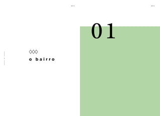 ipa
ne
ma
f o t o i l u s t r at i va
o b a i r r o
01
0
6
 