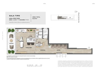 0.0 0.50 1.00 2.00 3.00
SALA TIPO
salas 502/1202
sala 44,86m2
+ varanda 7,71m2
ÁREA TOTAL
52,57m2
sugestão consultório de dermatologista
a de c o r a ç ã o , o pa i s a g i s m o e o s r e v e s t i me n t o s s ã o i m a ge n s me r a me n t e i l u s t r at i va s . o s m ó v e i s , a s s i m c o m o o s
m at e r i a i s de a c a b a me n t o r ep r e s e n ta d o s n a p l a n ta s ã o de d i me n s õ e s c o me r c i a i s e n ã o fa z em pa r t e d o c o n t r at o
de c o n s t u ç ã o . o i m ó v e l s e r á e n t r eg u e c o m o i n d i c a d o n o mem o r i a l de s c r i t i v o . e s ta é u m a p l a n ta p r o v i s ó r i a
s u je i ta a a lt e r a ç ã o s em av i s o p r é v i o . o p r o je t o p o de r á s o f r e r m o d i f i c a ç õ e s de c o r r e n t e s d a s p o s t u r a s
m u n i c i pa i s , c o n c e s s i o n á r i a s e d o l o c a l . a p l a n ta a p r e s e n ta l o c a l i z a ç ã o p r e l i m i n a r de p i l a r e s e p r u m a d a s de
i n s ta l a ç õ e s . a s á r e a s p r i vat i va s r ep r e s e n ta m a s á r e a s d o s c o mpa r t i me n t o s s o m a d a s à s á r e a s d a s pa r ede s , p i l a r e s
e p r u m a d a s . a s c o ta s a p r e s e n ta d a s em p l a n ta s ã o de e i x o a e i x o d a s pa r ede s . o s m at e r i a i s a s e r em u t i l i z a d o s
n a c o n s t r u ç ã o e s tã o e s pe c i f i c a d o s n o mem o r i a l de s c r i t i v o . o s m at e r i a i s e a c a b a me n t o s a p r e s e n ta d o s n e s s a
p l a n ta s e r ã o o f e r e c i d o s a o s c l i e n t e s c o m u m c u s t o a d i c i o n a l , d u r a n t e a pe r s o n a l i z a ç ã o de a c a b a me n t o s .
1
0
0
 