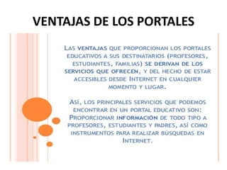 VENTAJAS DE LOS PORTALES
 