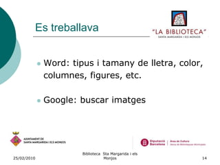 26/02/2010Biblioteca  Sta Margarida i els Monjos10Activitats: 5 a 8 anysSant JordiEl lleóHistòries de ratolinsLes normes...