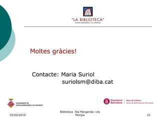 26/02/2010Biblioteca  Sta Margarida i els Monjos18Exercicis