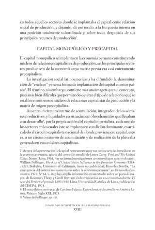 7 ENSAYOS DE INTERPRETACIÓN DE LA REALIDAD PERUANA
XVIII
en todos aquellos sectores donde se implantaba el capital como re...