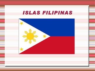 ISLAS FILIPINAS
 